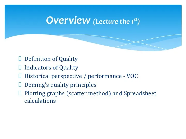 Definition of Quality Indicators of Quality Historical perspective / performance -