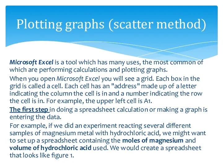 Microsoft Excel is a tool which has many uses, the most