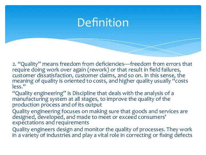 2. “Quality” means freedom from deficiencies—freedom from errors that require doing