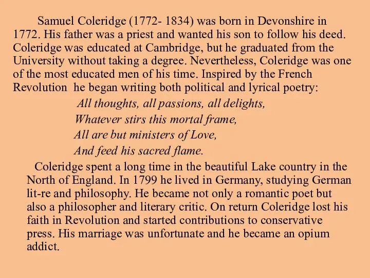 Samuel Coleridge (1772- 1834) was born in Devonshire in 1772. His