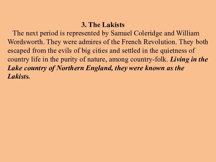 3. The Lakists The next period is represented by Samuel Coleridge