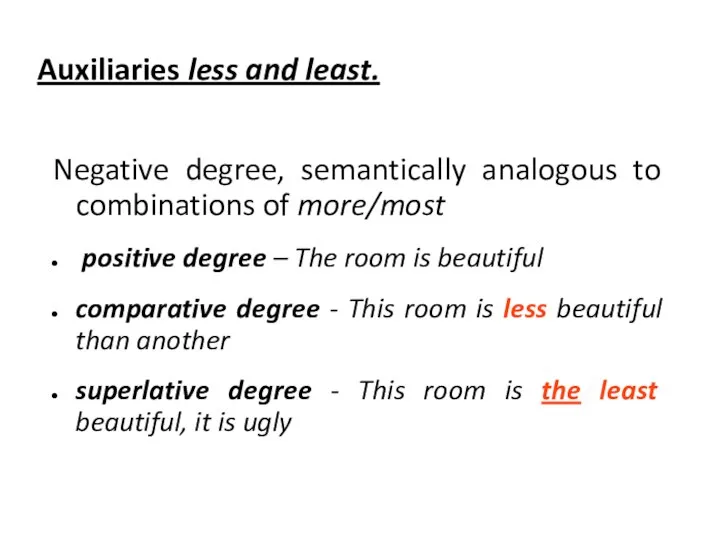 Auxiliaries less and least. Negative degree, semantically analogous to combinations of