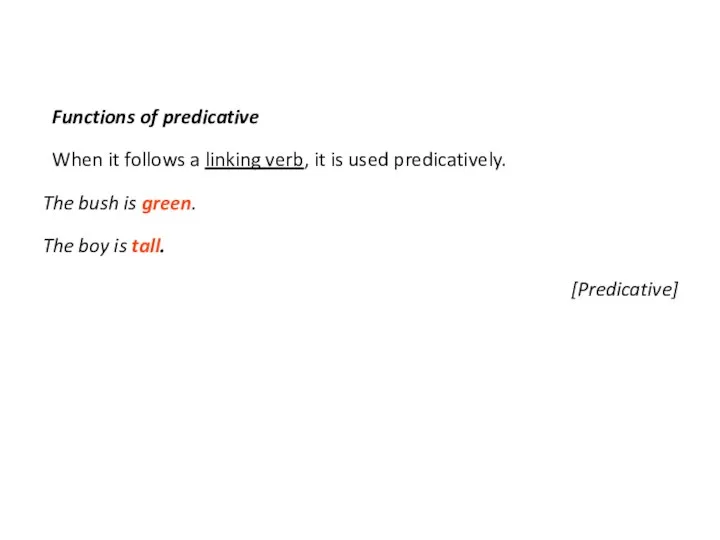 Functions of predicative When it follows a linking verb, it is