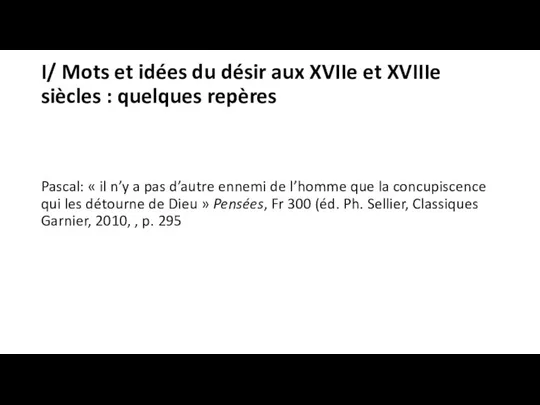 I/ Mots et idées du désir aux XVIIe et XVIIIe siècles