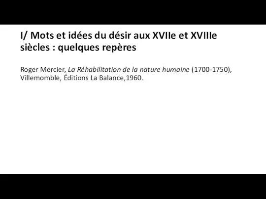 I/ Mots et idées du désir aux XVIIe et XVIIIe siècles