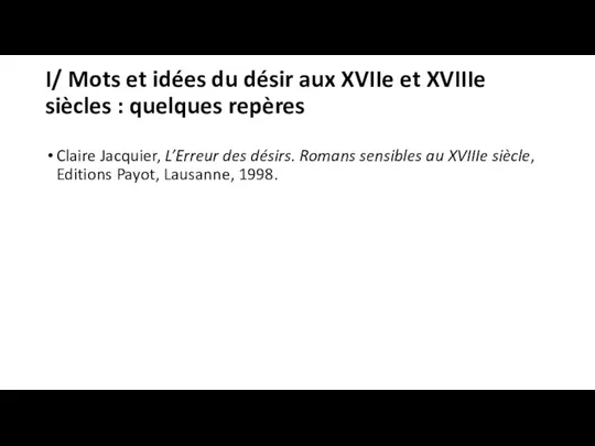 I/ Mots et idées du désir aux XVIIe et XVIIIe siècles