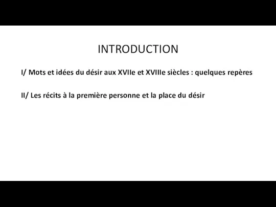 INTRODUCTION I/ Mots et idées du désir aux XVIIe et XVIIIe