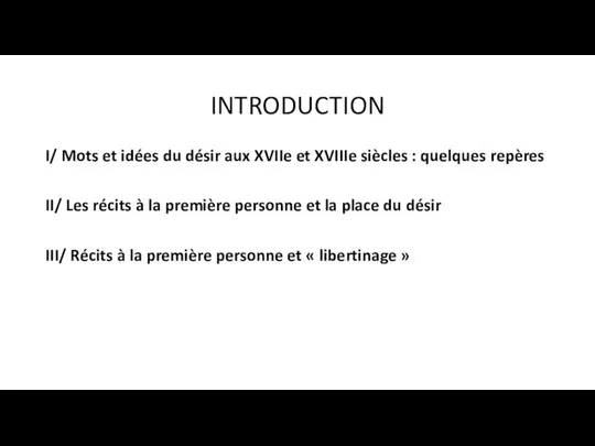 INTRODUCTION I/ Mots et idées du désir aux XVIIe et XVIIIe