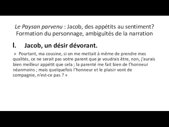 Le Paysan parvenu : Jacob, des appétits au sentiment? Formation du