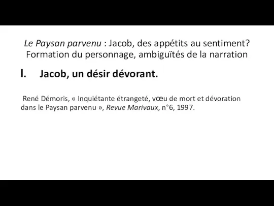 Le Paysan parvenu : Jacob, des appétits au sentiment? Formation du