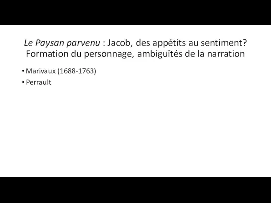 Le Paysan parvenu : Jacob, des appétits au sentiment? Formation du