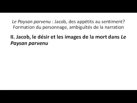 Le Paysan parvenu : Jacob, des appétits au sentiment? Formation du