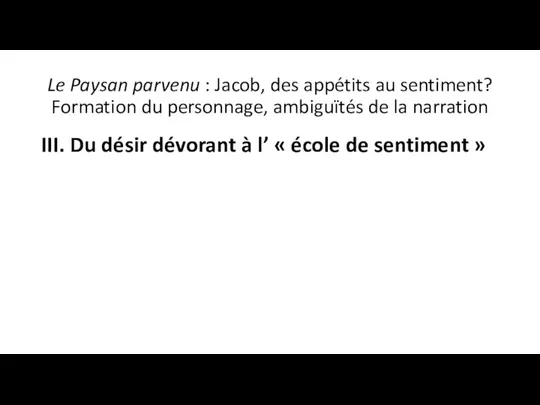 Le Paysan parvenu : Jacob, des appétits au sentiment? Formation du