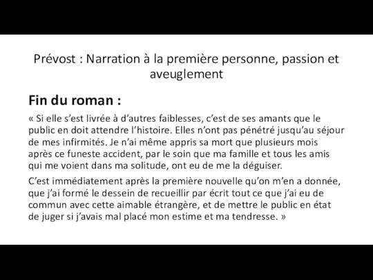 Prévost : Narration à la première personne, passion et aveuglement Fin