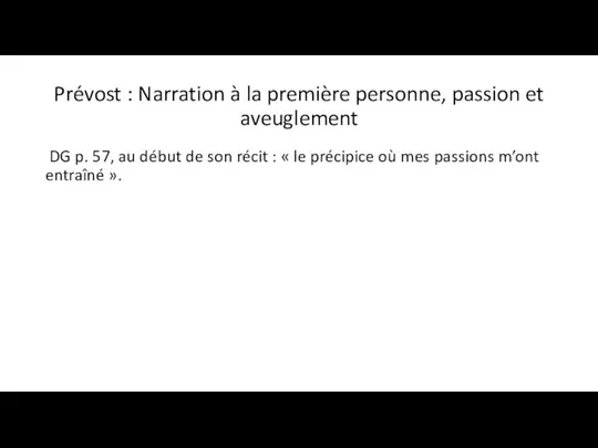 Prévost : Narration à la première personne, passion et aveuglement DG