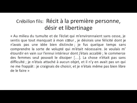 Crébillon fils: Récit à la première personne, désir et libertinage «