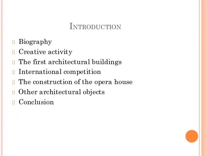 Introduction Biography Creative activity The first architectural buildings International competition The