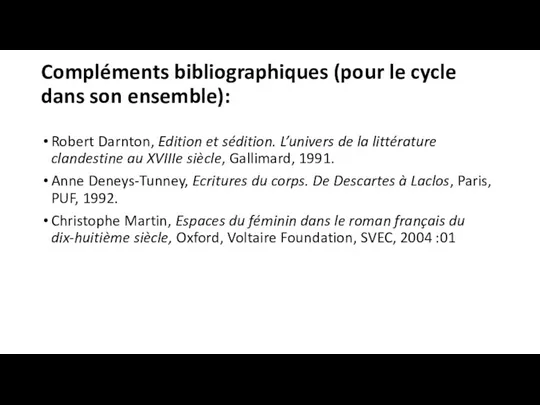 Compléments bibliographiques (pour le cycle dans son ensemble): Robert Darnton, Edition