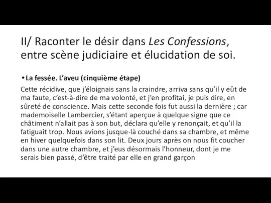 II/ Raconter le désir dans Les Confessions, entre scène judiciaire et