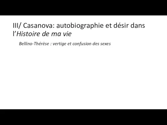 III/ Casanova: autobiographie et désir dans l’Histoire de ma vie Bellino-Thérèse