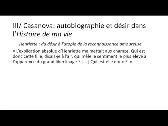 III/ Casanova: autobiographie et désir dans l’Histoire de ma vie Henriette