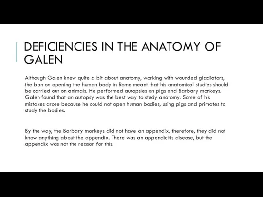 DEFICIENCIES IN THE ANATOMY OF GALEN Although Galen knew quite a