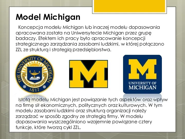 Model Michigan Koncepcja modelu Michigan lub inaczej modelu dopasowania opracowana została