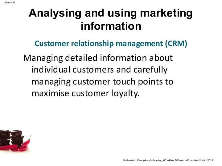 Analysing and using marketing information Managing detailed information about individual customers