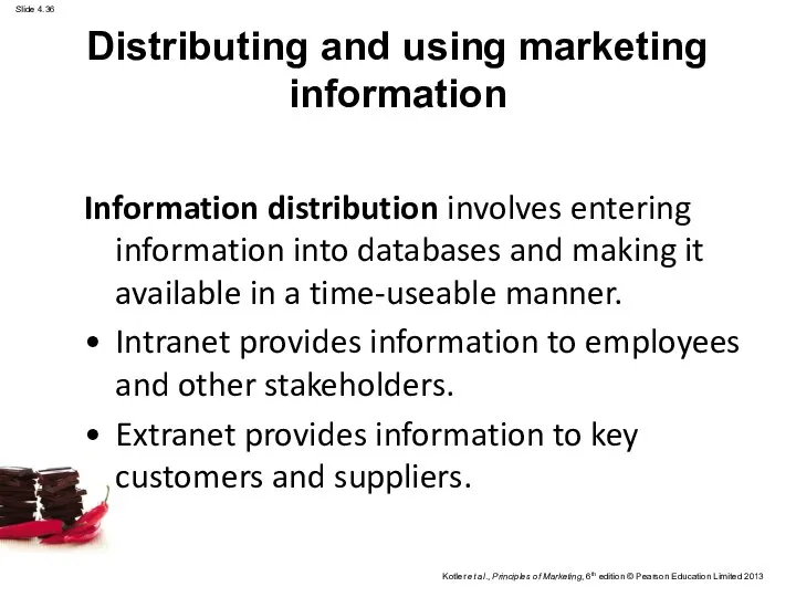 Distributing and using marketing information Information distribution involves entering information into