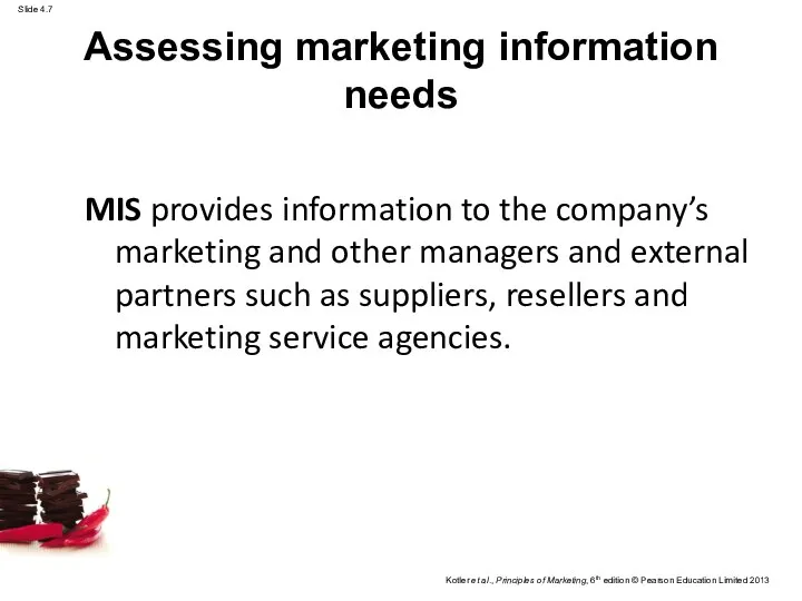 Assessing marketing information needs MIS provides information to the company’s marketing