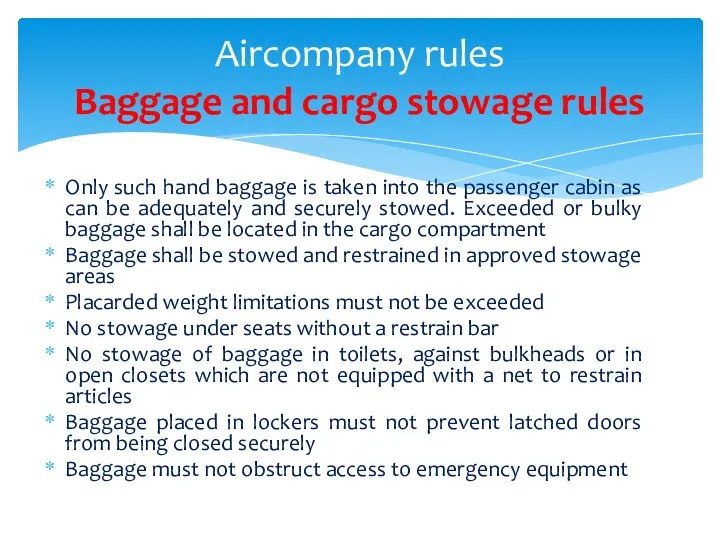 Aircompany rules Baggage and cargo stowage rules Only such hand baggage