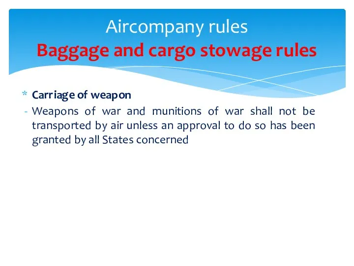 Aircompany rules Baggage and cargo stowage rules Carriage of weapon Weapons