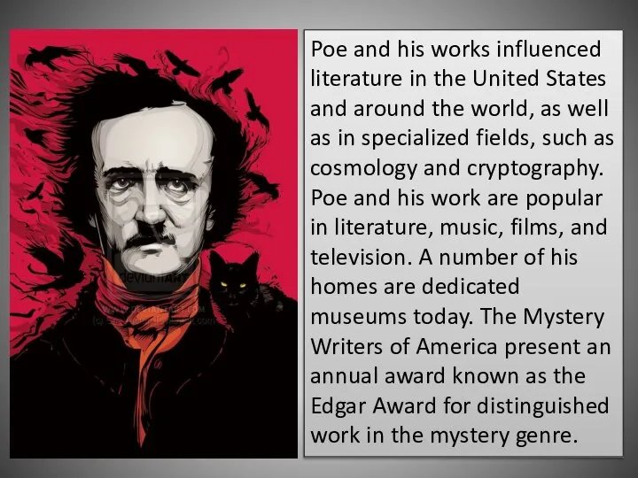 Poe and his works influenced literature in the United States and