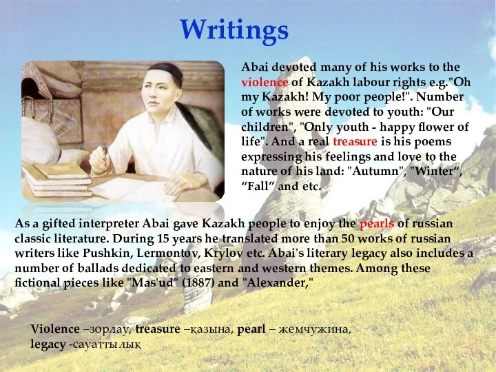 Writings Abai devoted many of his works to the violence of