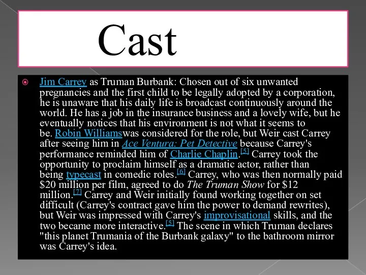 Cast Jim Carrey as Truman Burbank: Chosen out of six unwanted