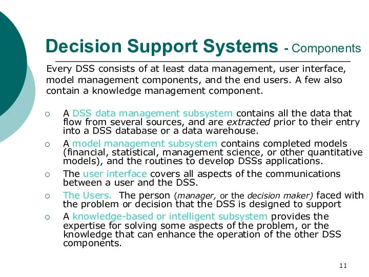 Decision Support Systems - Components A DSS data management subsystem contains