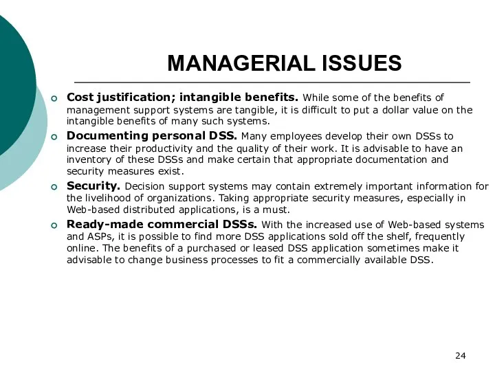 MANAGERIAL ISSUES Cost justification; intangible benefits. While some of the benefits