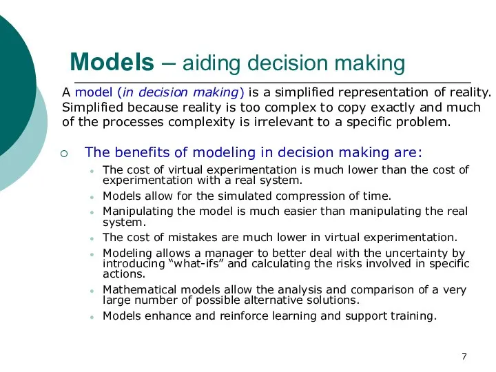 Models – aiding decision making The benefits of modeling in decision