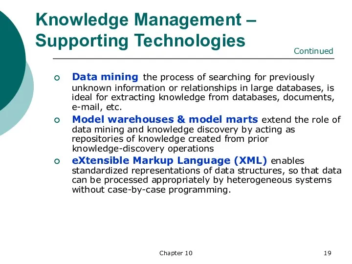 Chapter 10 Knowledge Management – Supporting Technologies Data mining the process