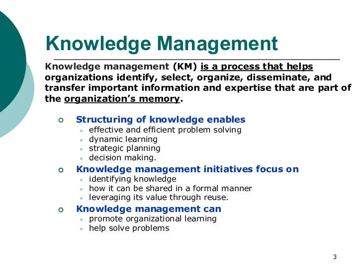 Knowledge Management Structuring of knowledge enables effective and efficient problem solving