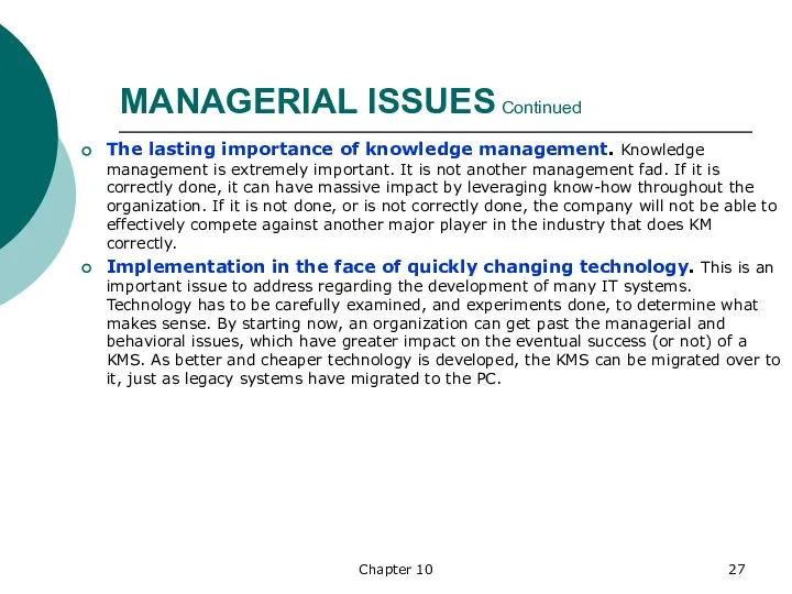 Chapter 10 MANAGERIAL ISSUES Continued The lasting importance of knowledge management.