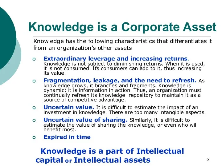 Knowledge is a Corporate Asset Extraordinary leverage and increasing returns. Knowledge