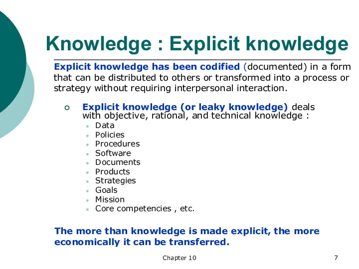 Chapter 10 Knowledge : Explicit knowledge Explicit knowledge (or leaky knowledge)