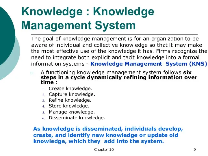 Chapter 10 Knowledge : Knowledge Management System A functioning knowledge management