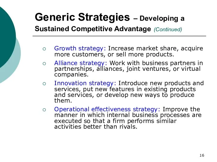 Generic Strategies – Developing a Sustained Competitive Advantage (Continued) Growth strategy: