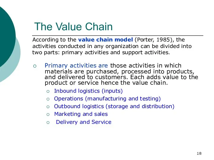 The Value Chain According to the value chain model (Porter, 1985),