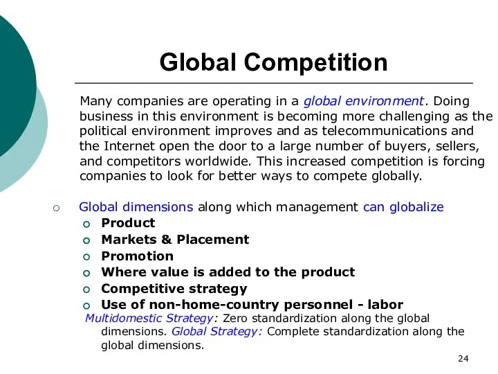 Global Competition Many companies are operating in a global environment. Doing