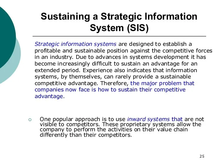 Sustaining a Strategic Information System (SIS) Strategic information systems are designed