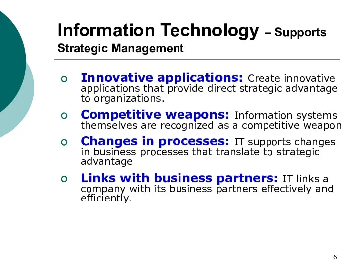 Information Technology – Supports Strategic Management Innovative applications: Create innovative applications