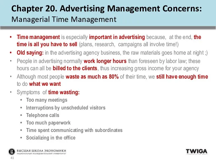 Time management is especially important in advertising because, at the end,